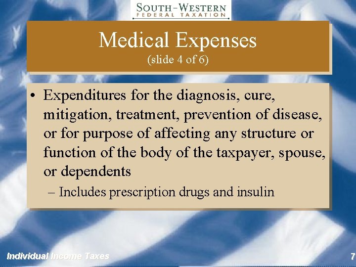 Medical Expenses (slide 4 of 6) • Expenditures for the diagnosis, cure, mitigation, treatment,
