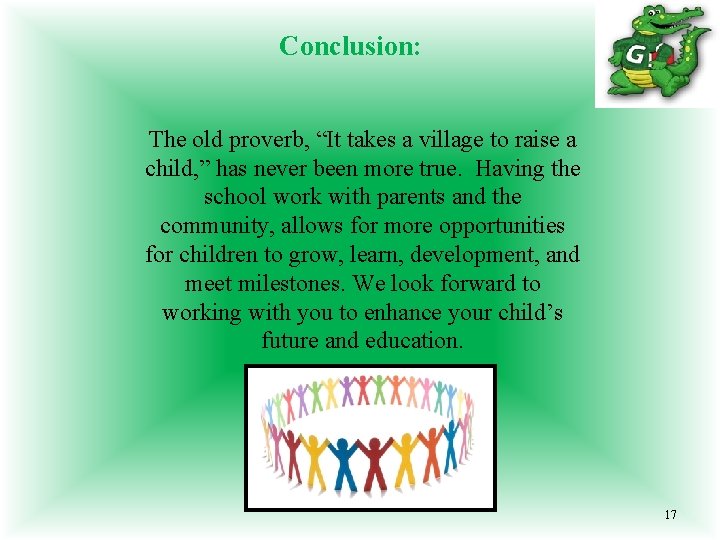 Conclusion: The old proverb, “It takes a village to raise a child, ” has