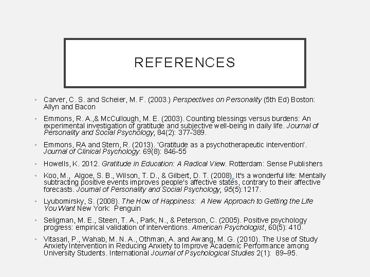 REFERENCES • Carver, C. S. and Scheier, M. F. (2003. ) Perspectives on Personality