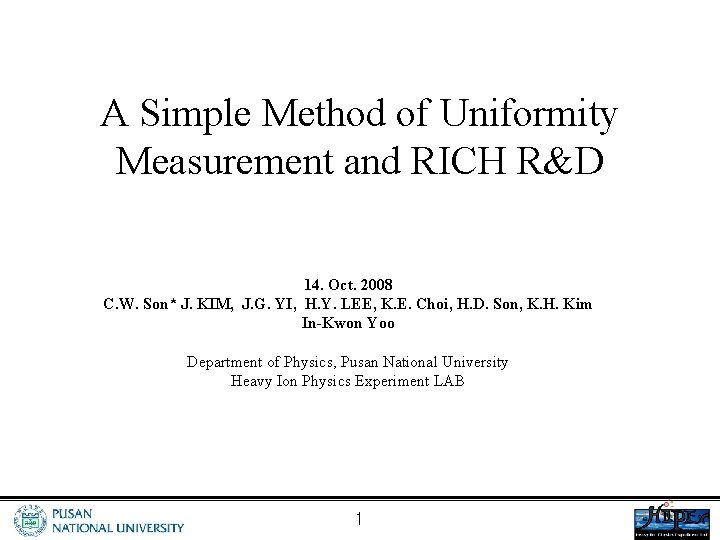 A Simple Method of Uniformity Measurement and RICH R&D 14. Oct. 2008 C. W.