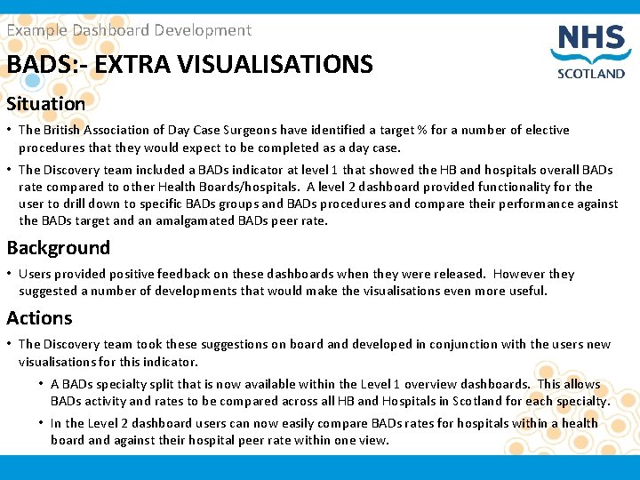 Example Dashboard Development BADS: - EXTRA VISUALISATIONS Situation • The British Association of Day