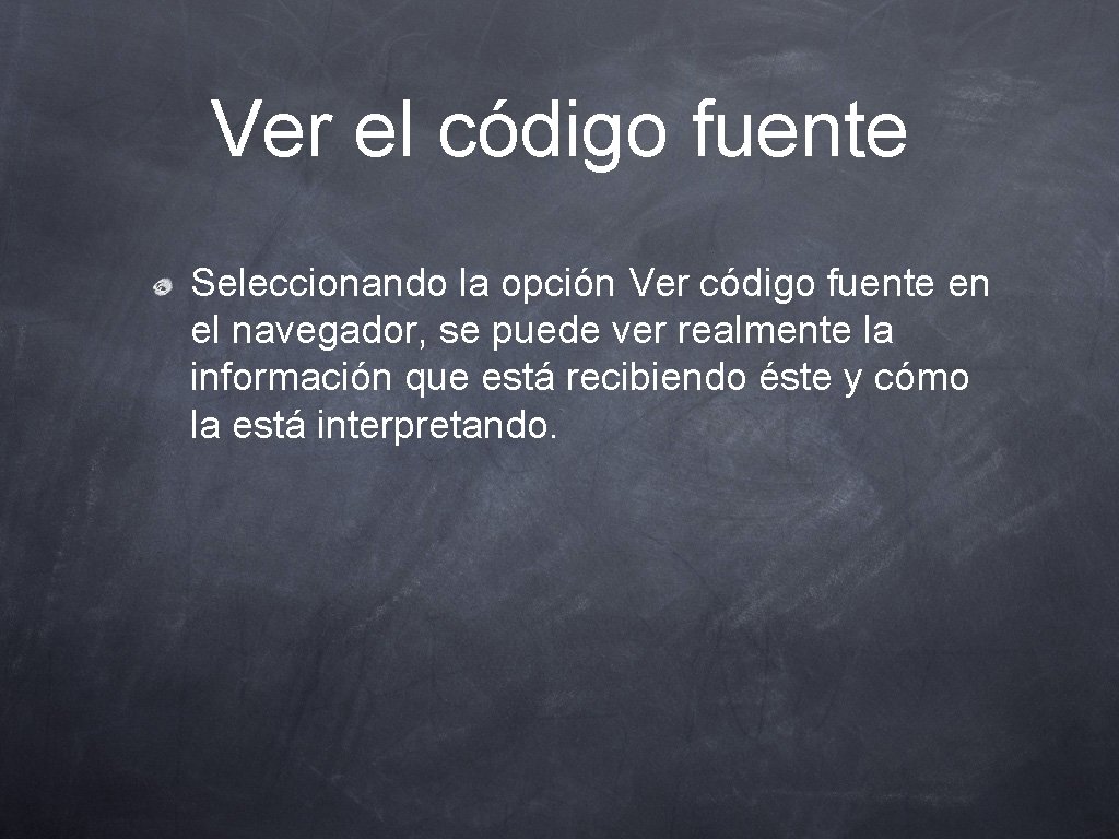 Ver el código fuente Seleccionando la opción Ver código fuente en el navegador, se