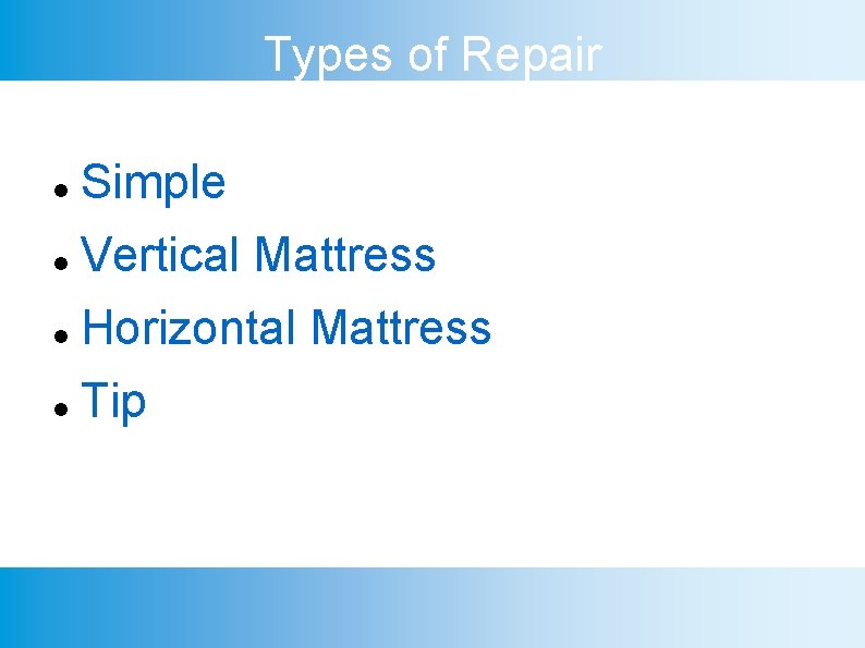 Types of Repair Simple Vertical Mattress Horizontal Mattress Tip 