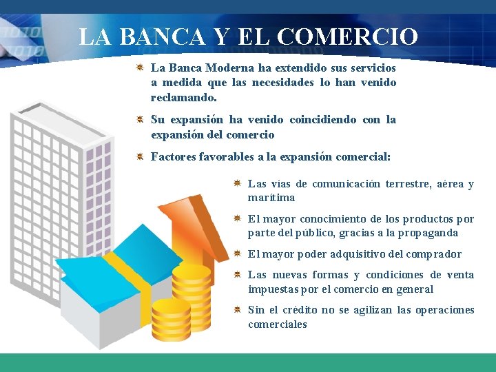 LA BANCA Y EL COMERCIO La Banca Moderna ha extendido sus servicios a medida