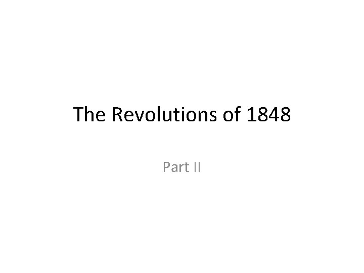 The Revolutions of 1848 Part II 