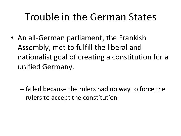 Trouble in the German States • An all-German parliament, the Frankish Assembly, met to