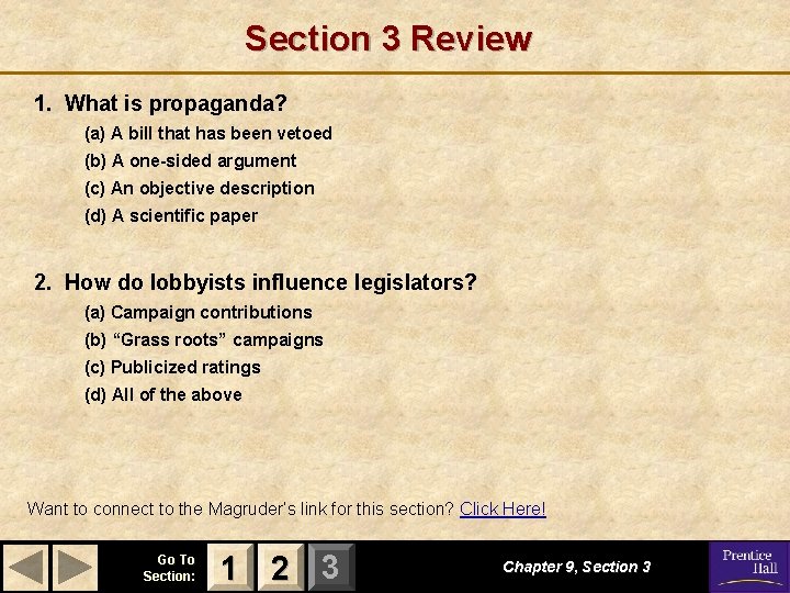 Section 3 Review 1. What is propaganda? (a) A bill that has been vetoed