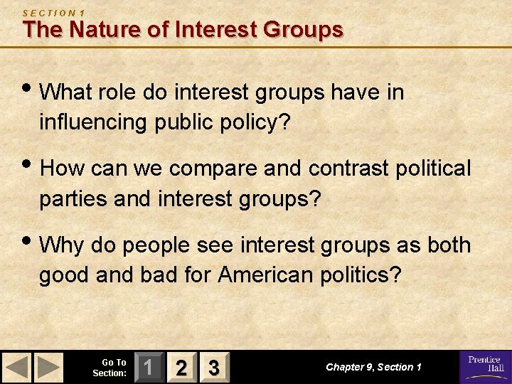 SECTION 1 The Nature of Interest Groups • What role do interest groups have