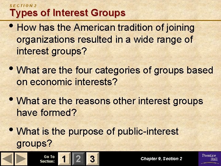 SECTION 2 Types of Interest Groups • How has the American tradition of joining