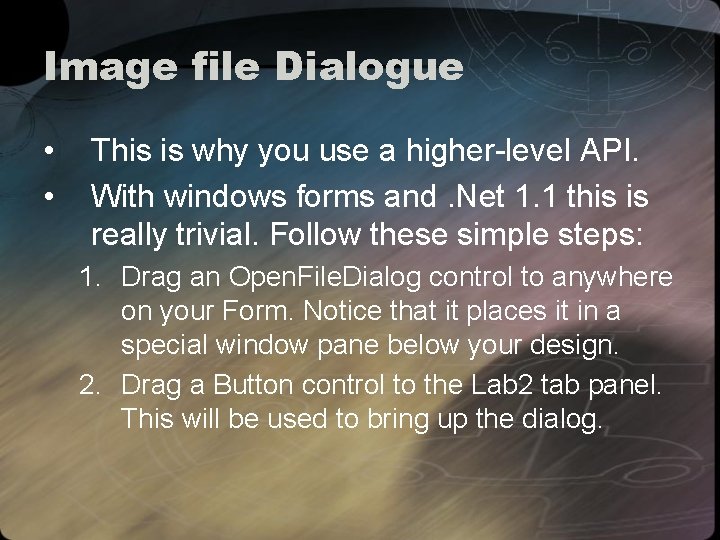 Image file Dialogue • • This is why you use a higher-level API. With