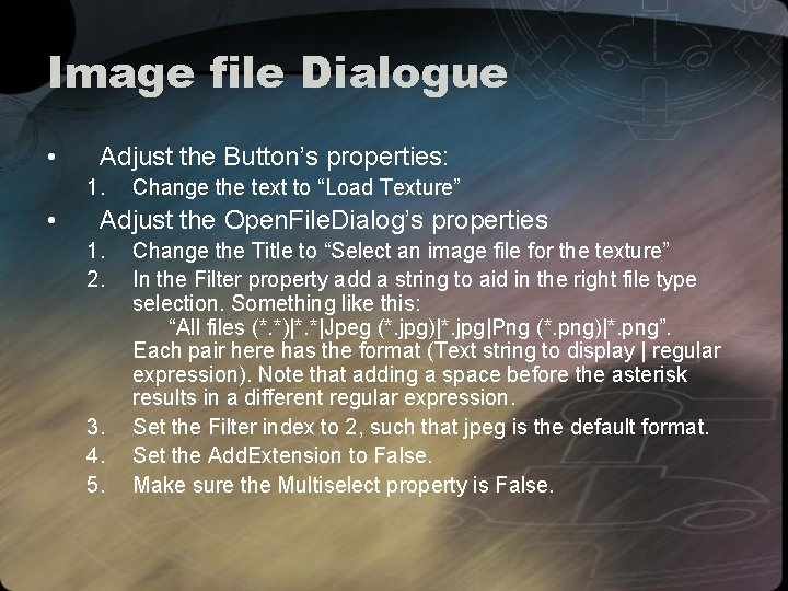 Image file Dialogue • Adjust the Button’s properties: 1. • Change the text to