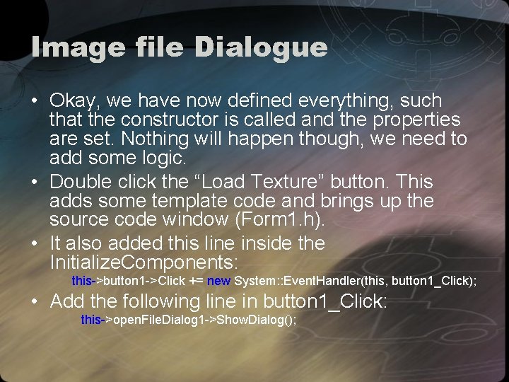 Image file Dialogue • Okay, we have now defined everything, such that the constructor