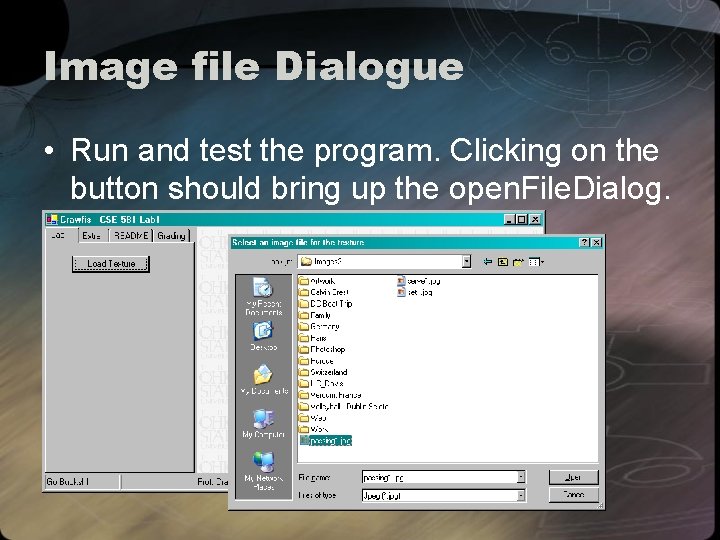 Image file Dialogue • Run and test the program. Clicking on the button should