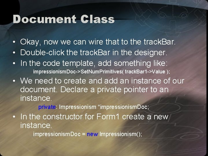 Document Class • Okay, now we can wire that to the track. Bar. •