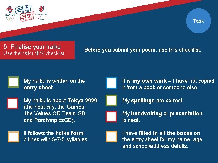 Task 5. Finalise your haiku Use the haiku 俳句 checklist Before you submit your