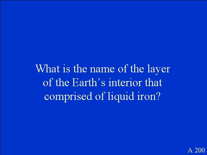 What is the name of the layer of the Earth’s interior that comprised of