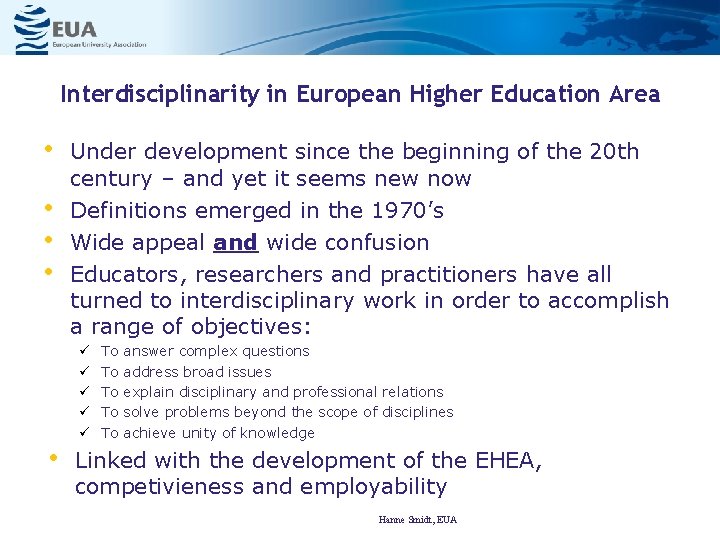 Interdisciplinarity in European Higher Education Area • • Under development since the beginning of