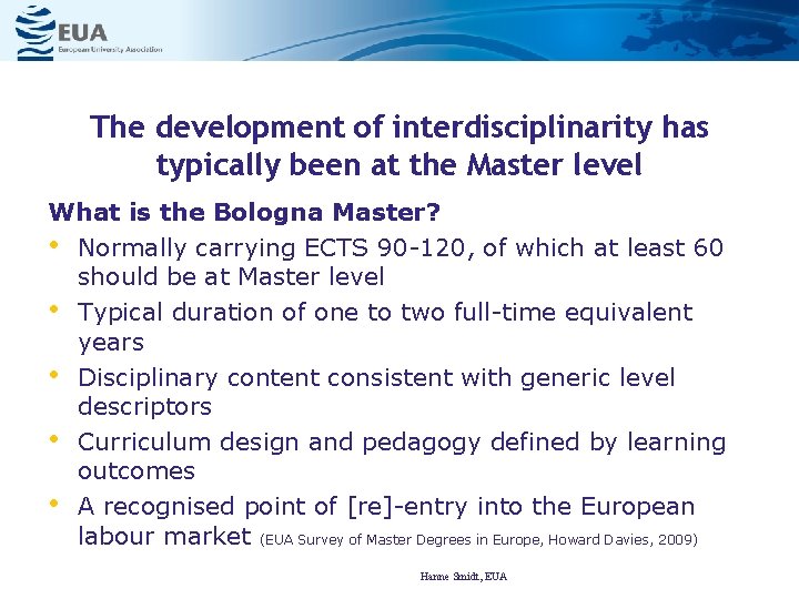 The development of interdisciplinarity has typically been at the Master level What is the