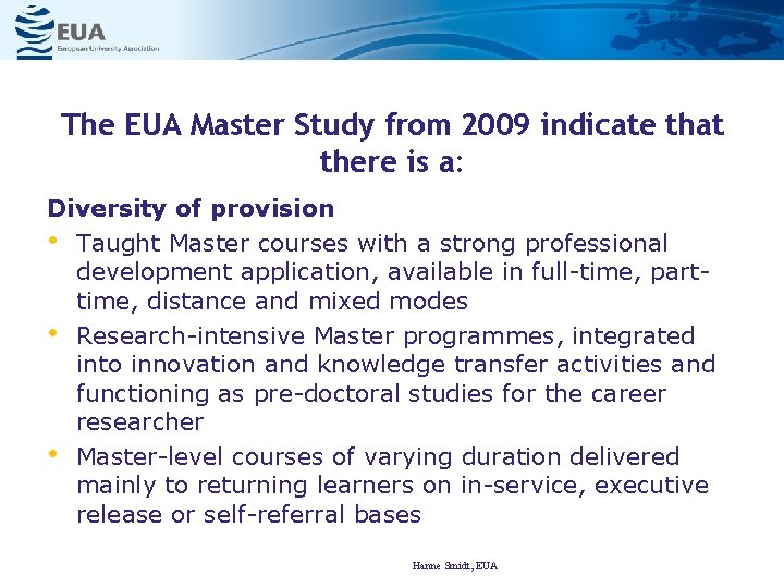 The EUA Master Study from 2009 indicate that there is a: Diversity of provision