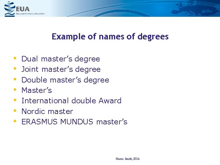 Example of names of degrees • • Dual master’s degree Joint master’s degree Double