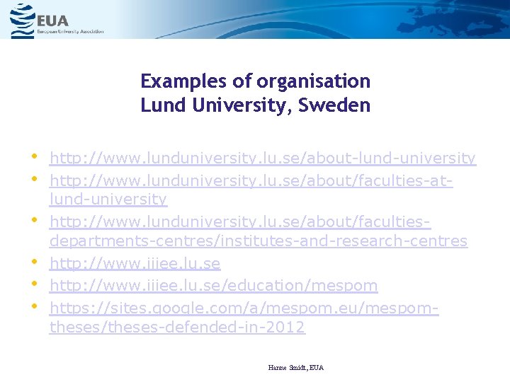 Examples of organisation Lund University, Sweden • • • http: //www. lunduniversity. lu. se/about-lund-university