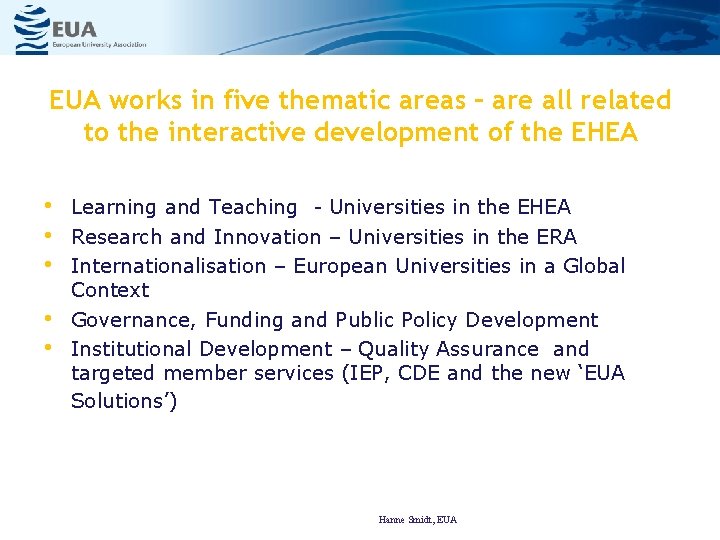 EUA works in five thematic areas – are all related to the interactive development