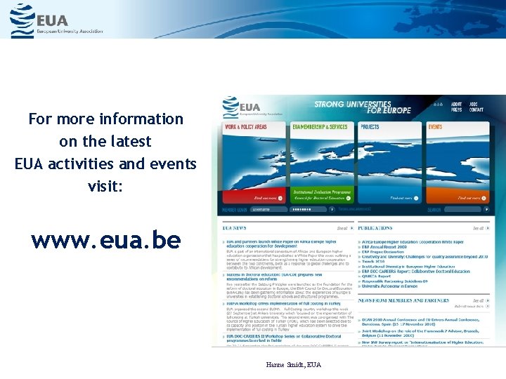 For more information on the latest EUA activities and events visit: www. eua. be