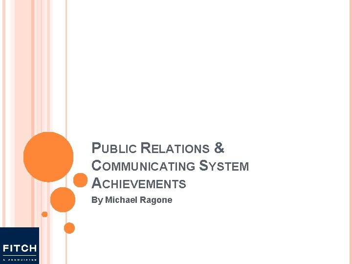 PUBLIC RELATIONS COMMUNICATING SYSTEM ACHIEVEMENTS By Michael Ragone
