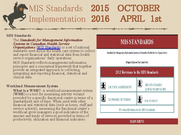 MIS Standards 2015 OCTOBER Implementation 2016 APRIL 1 st MIS Standards The Standards for