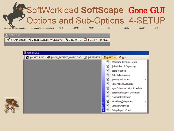 Soft. Workload Soft. Scape Gone GUI Options and Sub-Options 4 -SETUP 