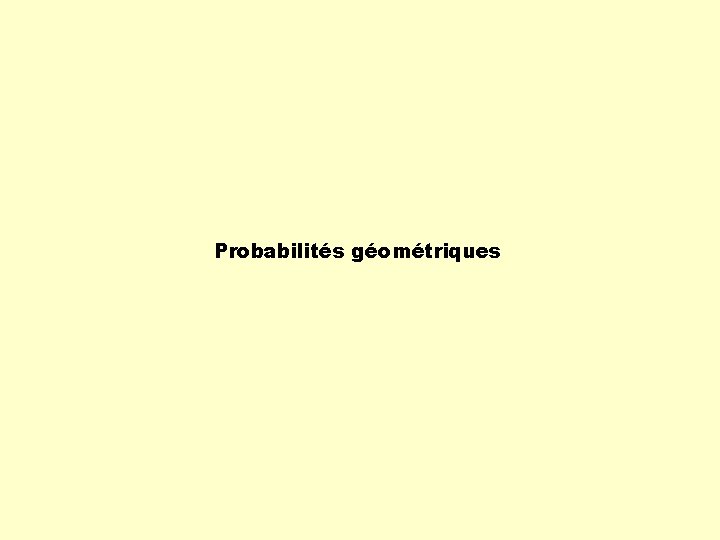 Probabilités géométriques 