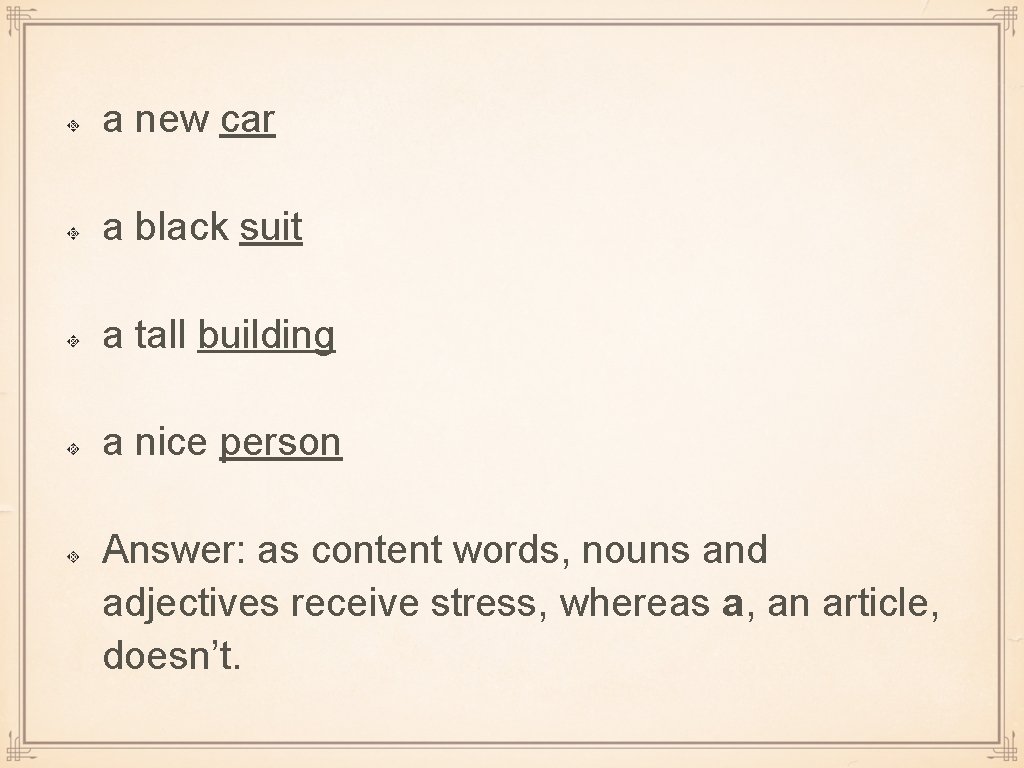 a new car a black suit a tall building a nice person Answer: as a new car a black suit a tall building a nice person Answer: as