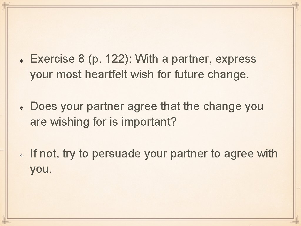 Exercise 8 (p. 122): With a partner, express your most heartfelt wish for future Exercise 8 (p. 122): With a partner, express your most heartfelt wish for future