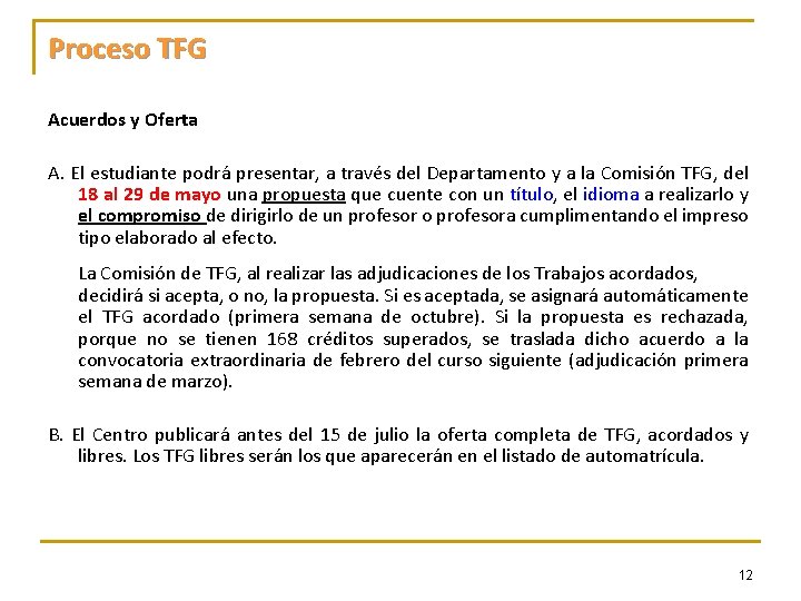 Proceso TFG Acuerdos y Oferta A. El estudiante podrá presentar, a través del Departamento