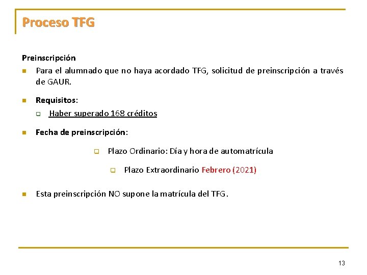 Proceso TFG Preinscripción n Para el alumnado que no haya acordado TFG, solicitud de