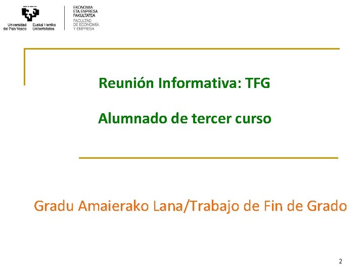 Reunión Informativa: TFG Alumnado de tercer curso Gradu Amaierako Lana/Trabajo de Fin de Grado