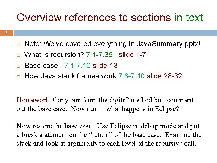 Overview references to sections in text 2 Note: We’ve covered everything in Java. Summary.