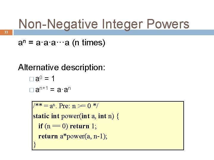 33 Non-Negative Integer Powers an = a·a·a···a (n times) Alternative description: � a 0
