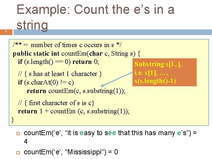 Example: Count the e’s in a string 7 /** = number of times c