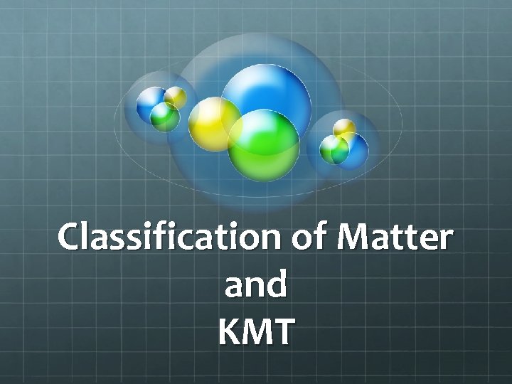 Classification of Matter and KMT 