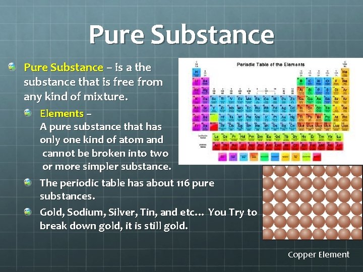Pure Substance – is a the substance that is free from any kind of