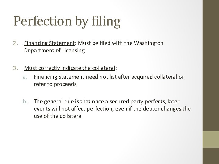 Perfection by filing 2. Financing Statement: Must be filed with the Washington Department of
