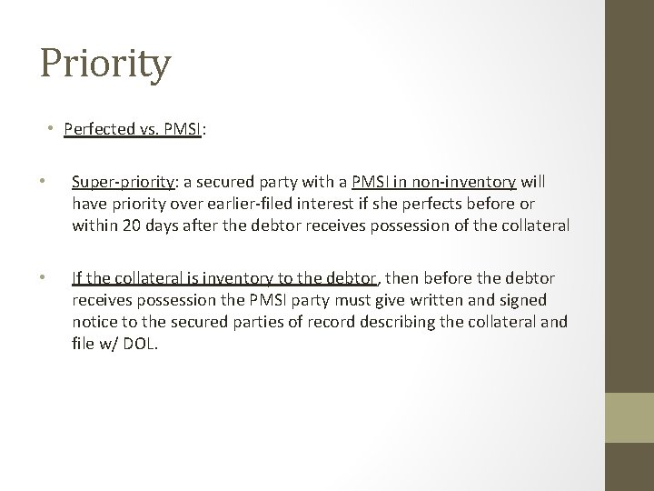 Priority • Perfected vs. PMSI: • Super-priority: a secured party with a PMSI in