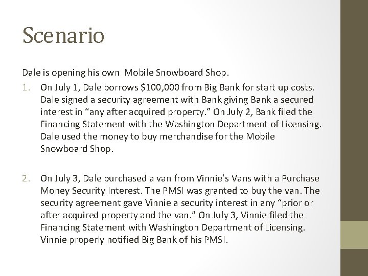 Scenario Dale is opening his own Mobile Snowboard Shop. 1. On July 1, Dale