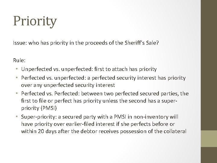 Priority Issue: who has priority in the proceeds of the Sheriff’s Sale? Rule: •