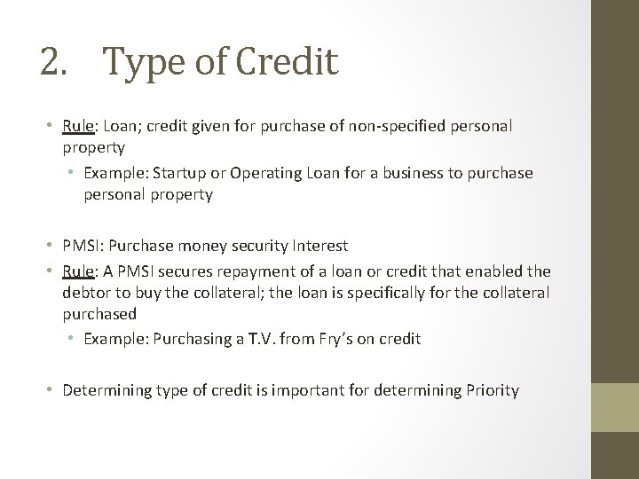 2. Type of Credit • Rule: Loan; credit given for purchase of non-specified personal