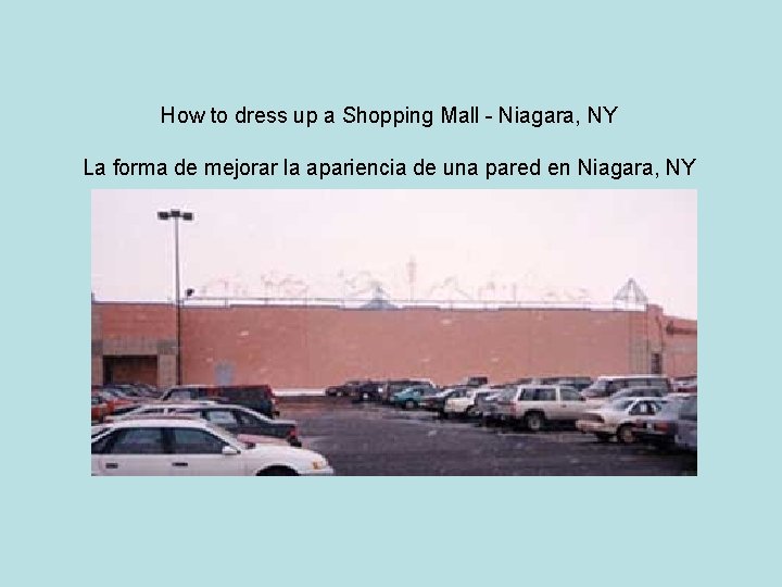 How to dress up a Shopping Mall - Niagara, NY La forma de mejorar
