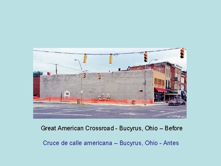 Great American Crossroad - Bucyrus, Ohio – Before Cruce de calle americana – Bucyrus,