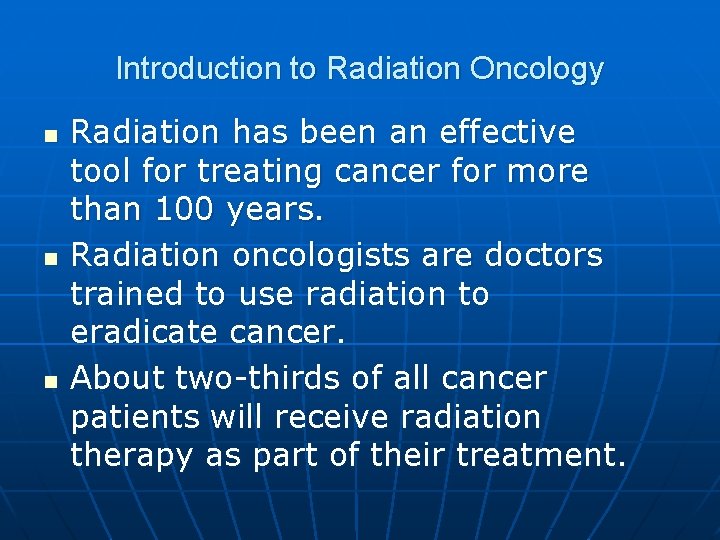 Introduction to Radiation Oncology n n n Radiation has been an effective tool for