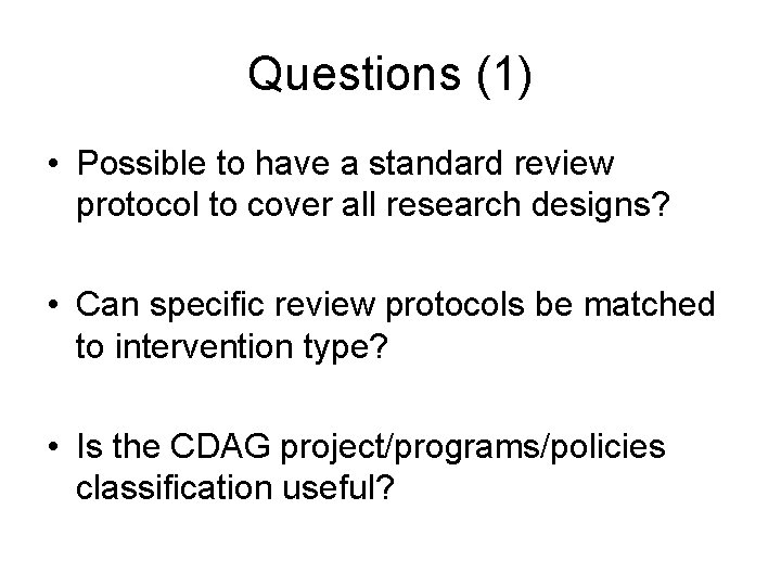 Questions (1) • Possible to have a standard review protocol to cover all research